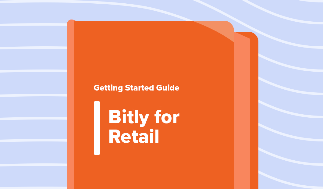 Getting Started Guide: Bitly for Retail